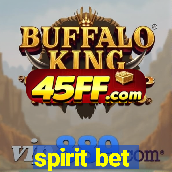 spirit bet